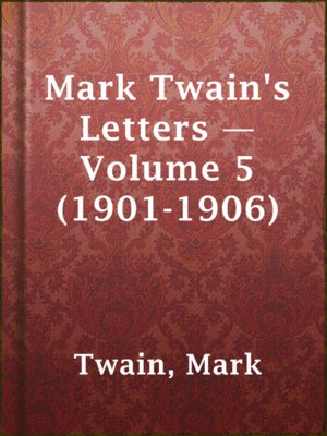 cover image of Mark Twain's Letters — Volume 5 (1901-1906)